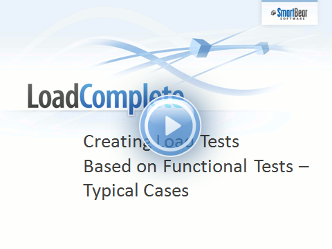Creating Load Tests Based on Functional Tests - Typical Cases Creating Load Tests Based on Functional Tests - Typical Cases